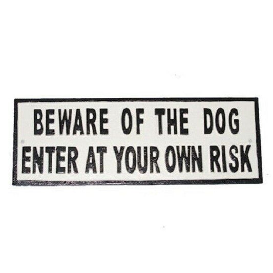 Beware of the Dog, Enter At Your Own Risk - Metal Sign