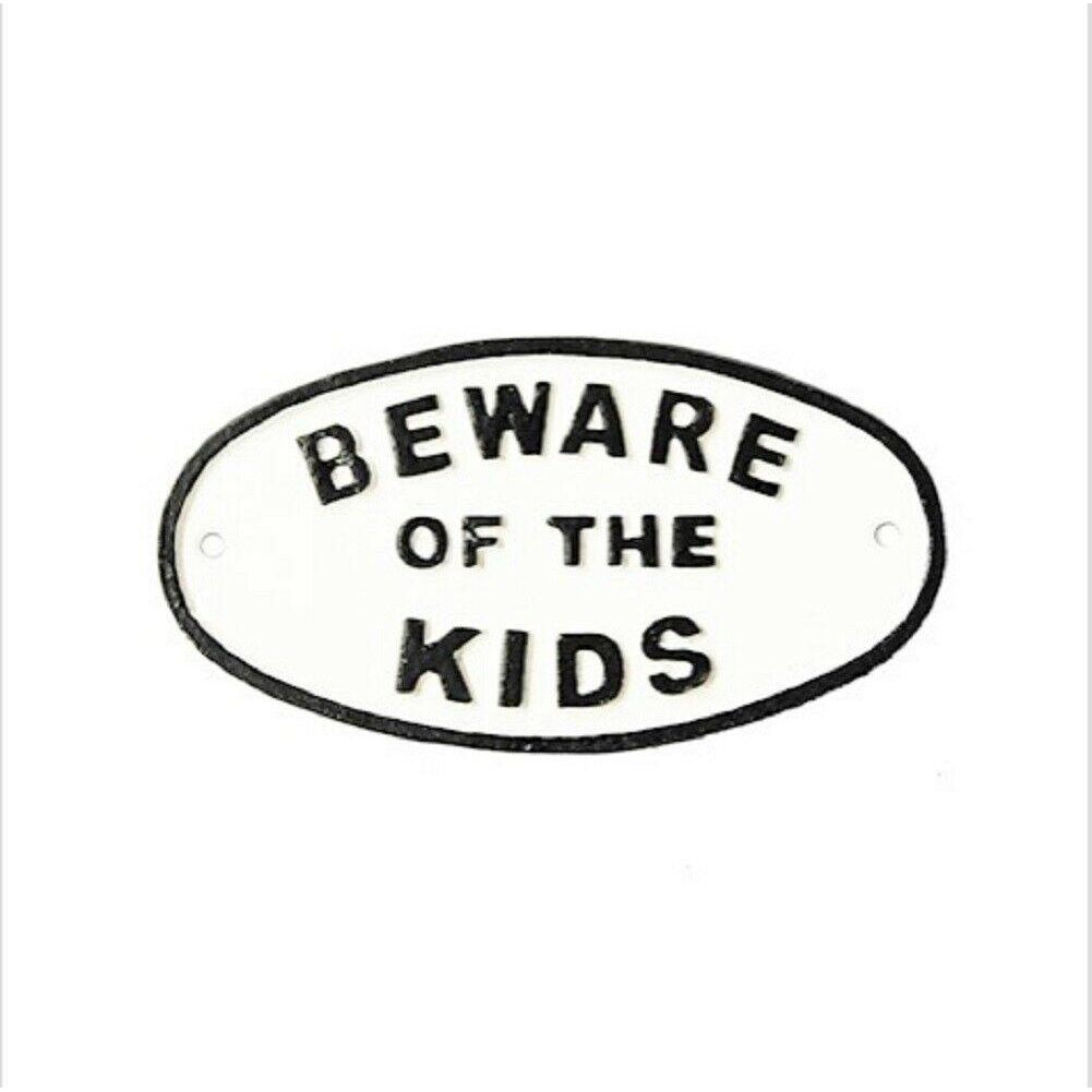 Beware of the Kids - Metal Sign