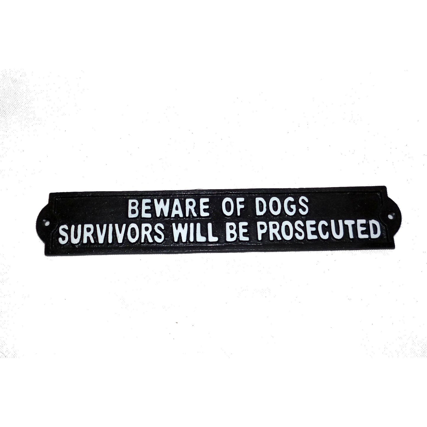 Beware of Dogs - Survivors Prosecuted Cast Iron Sign